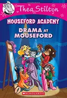 Dramă la Mouseford (Thea Stilton Mouseford Academy #1), 1: O aventură Geronimo Stilton - Drama at Mouseford (Thea Stilton Mouseford Academy #1), 1: A Geronimo Stilton Adventure