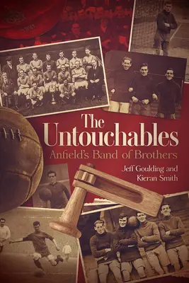 Intouchables: Liverpool FC 1919-1923 - The Untouchables: Liverpool FC 1919-1923