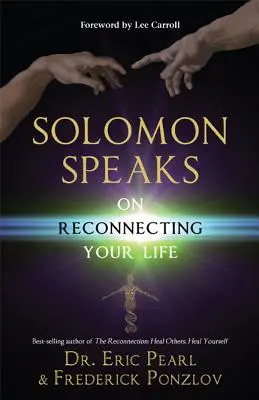 Solomon vorbește despre reconectarea vieții tale - Solomon Speaks on Reconnecting Your Life