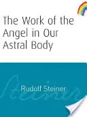 Lucrarea îngerului în corpul nostru astral: (cw 182) - The Work of the Angel in Our Astral Body: (cw 182)