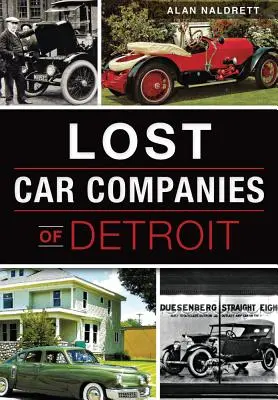 Companii auto pierdute din Detroit - Lost Car Companies of Detroit