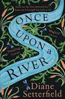 Once Upon a River - bestsellerul Sunday Times - Once Upon a River - The Sunday Times bestseller
