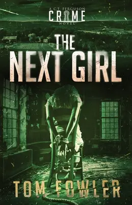 Următoarea fată: Un roman polițist de C.T. Ferguson - The Next Girl: A C.T. Ferguson Crime Novel