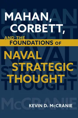 Mahan, Corbett și fundamentele gândirii strategice navale - Mahan, Corbett, and the Foundations of Naval Strategic Thought