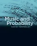 Muzică și probabilitate (Temperley David (profesor asociat de teoria muzicii la Universitatea din Rochester)) - Music and Probability (Temperley David (Associate Professor of Music Theory University of Rochester))