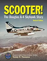 Scooter!: Povestea Douglas A-4 Skyhawk - Scooter!: The Douglas A-4 Skyhawk Story