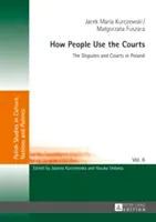 Cum utilizează oamenii instanțele de judecată; Disputele și instanțele din Polonia - How People Use the Courts; The Disputes and Courts in Poland