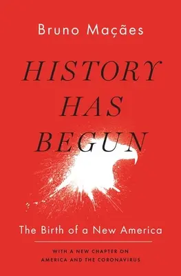 Istoria a început: Nașterea unei noi Americi - History Has Begun: The Birth of a New America