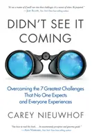 Didn't See It Coming: Depășirea celor mai mari șapte provocări la care nimeni nu se așteaptă și pe care toată lumea le experimentează: Overcoming the Seven Greatest Challenges That No One Expects and Everyone Experiences - Didn't See It Coming: Overcoming the Seven Greatest Challenges That No One Expects and Everyone Experiences