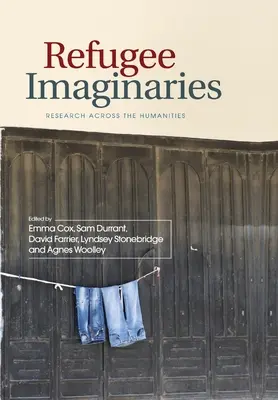 Refugee Imaginaries: Cercetare în domeniul științelor umaniste - Refugee Imaginaries: Research Across the Humanities