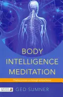 Inteligența corporală Meditație: Găsirea prezenței prin întrupare - Body Intelligence Meditation: Finding Presence Through Embodiment