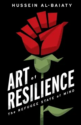 Arta rezilienței: Starea de spirit a refugiaților - Art of Resilience: The Refugee State of Mind