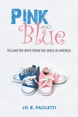 Roz și albastru: Diferențierea băieților de fete în America - Pink and Blue: Telling the Boys from the Girls in America