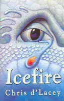 Cronicile ultimului dragon: Focul de gheață - Cartea 2 - Last Dragon Chronicles: Icefire - Book 2