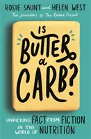 Este untul un carbohidrat? - Separarea realității de ficțiune în lumea nutriției - Is Butter a Carb? - Unpicking Fact from Fiction in the World of Nutrition