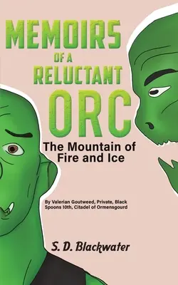 Memoriile unui orc reticent - Muntele de foc și gheață - Memoirs of a Reluctant Orc - The Mountain of Fire and Ice