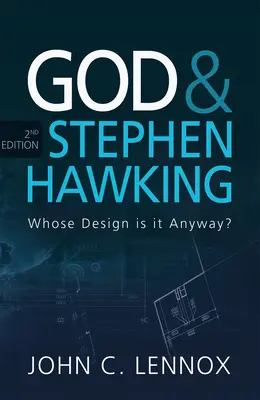 Dumnezeu și Stephen Hawking ediția a 2-a: Al cui design este, oricum? - God and Stephen Hawking 2nd edition: Whose Design is it Anyway?