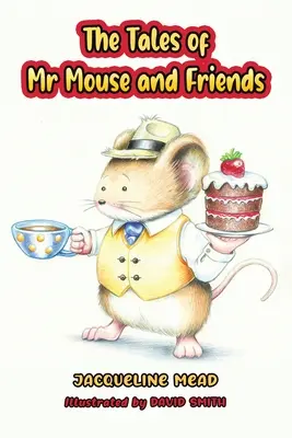 Poveștile domnului Șoarece și ale prietenilor săi - The Tales of Mr Mouse and Friends