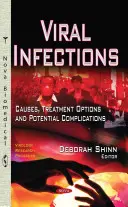 Infecții virale - cauze, opțiuni de tratament și potențiale complicații - Viral Infections - Causes, Treatment Options & Potential Complications
