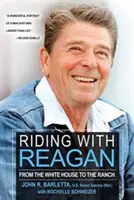 Călătorind cu Reagan: De la Casa Albă la fermă - Riding with Reagan: From the White House to the Ranch