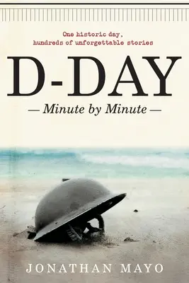Ziua Z: minut cu minut - D-Day: Minute by Minute