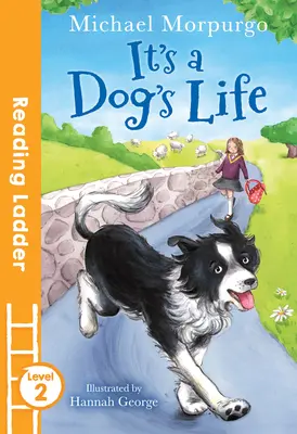 It's a Dog's Life (Scară de lectură nivel 2) - It's a Dog's Life (Reading Ladder Level 2)