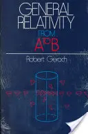 Relativitatea generală de la A la B - General Relativity from A to B