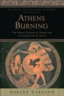 Atena în flăcări: Invazia persană a Greciei și evacuarea Atticii - Athens Burning: The Persian Invasion of Greece and the Evacuation of Attica