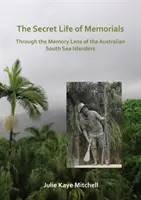 Viața secretă a memoriilor: Prin lentila memoriei insularilor australieni din Marea Sudului - The Secret Life of Memorials: Through the Memory Lens of the Australian South Sea Islanders