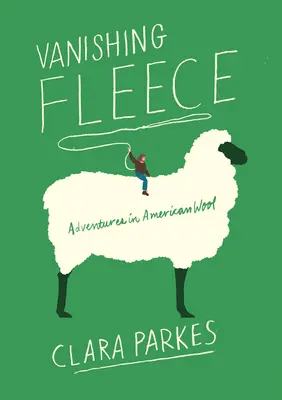 Vanishing Fleece: Aventuri în lâna americană - Vanishing Fleece: Adventures in American Wool