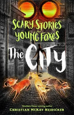Povești înfricoșătoare pentru tinere vulpi: Orașul - Scary Stories for Young Foxes: The City