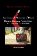Turism și amintiri de acasă: Migranți, persoane strămutate, exilați și comunități diasporice - Tourism and Memories of Home: Migrants, Displaced People, Exiles and Diasporic Communities