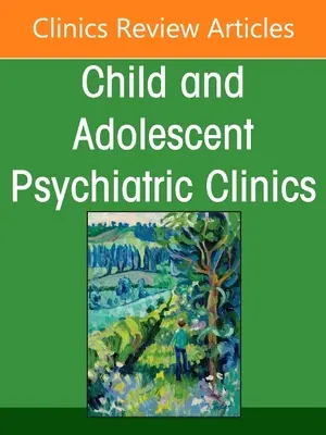 Disreglarea emoțiilor la copii: Part I, an Issue of Childand Adolescent Psychiatric Clinics of North America - Emotion Dysregulation in Children: Part I, an Issue of Childand Adolescent Psychiatric Clinics of North America