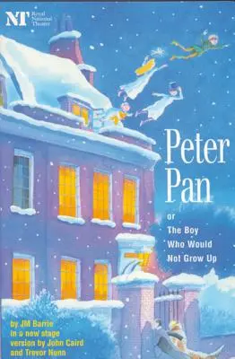 Peter Pan: Or the Boy Who Would Not Grow Up: O fantezie în cinci acte - Peter Pan: Or the Boy Who Would Not Grow Up: A Fantasy in Five Acts