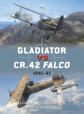 Gladiator vs Cr.42 Falco: 1940-41 - Gladiator Vs Cr.42 Falco: 1940-41