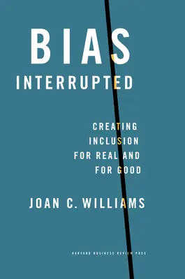 Bias Interrupted: Crearea incluziunii pe bune și pentru totdeauna - Bias Interrupted: Creating Inclusion for Real and for Good