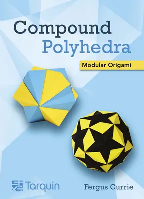 Poliedre compuse: Origami modular - Compound Polyhedra: Modular Origami