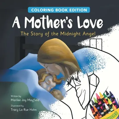 Dragostea unei mame: Povestea îngerului de la miezul nopții, ediție carte de colorat - A Mother's Love: The Story of the Midnight Angel, Coloring Book Edition