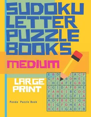 Cărți Sudoku Puzzle cu litere - Medium - Large Print: Sudoku cu litere - Carte de jocuri pentru creier pentru adulți - Jocuri logice pentru adulți - Sudoku Letter Puzzle Books - Medium - Large Print: Sudoku with letters -Brain Games Book for Adults - Logic Games For Adults