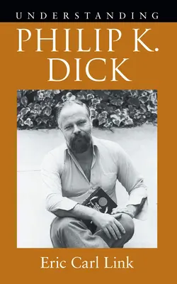 Înțelegerea lui Philip K. Dick - Understanding Philip K. Dick