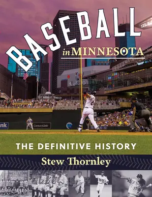 Baseball in Minnesota: Istoria definitivă - Baseball in Minnesota: The Definitive History