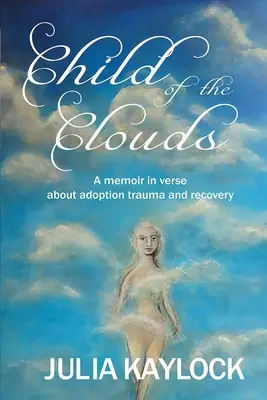 Copilul norilor: O carte de memorii despre trauma adopției și recuperare - Child of the Clouds: A memoir about adoption trauma and recovery