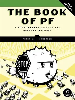 The Book of PF: Un ghid fără noimă pentru firewall-ul OpenBSD - The Book of PF: A No-Nonsense Guide to the OpenBSD Firewall