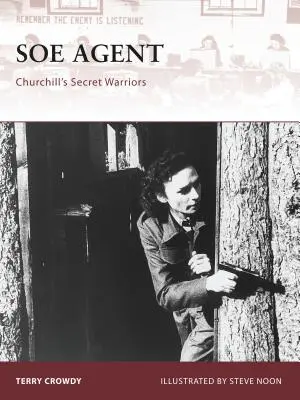 Agent SOE: Războinicii secreți ai lui Churchill - SOE Agent: Churchill's Secret Warriors