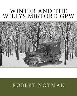Iarna și Willys MB/Ford GPW - Winter and the Willys MB/Ford GPW