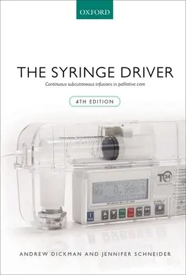 Șoferul de seringi: Infuzii subcutanate continue în îngrijirea paliativă - Syringe Driver: Continuous Subcutaneous Infusions in Palliative Care