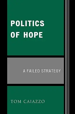 Politica speranței: O strategie eșuată - Politics of Hope: A Failed Strategy