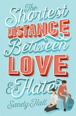 Cea mai scurtă distanță între dragoste și ură - The Shortest Distance Between Love & Hate
