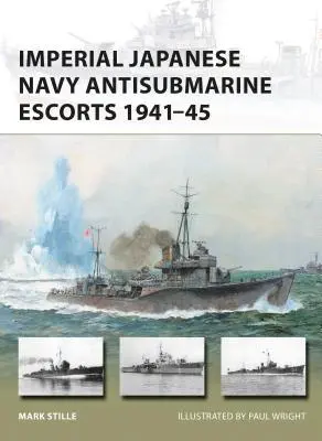Escorte antisubmarin ale Marinei Imperiale Japoneze 1941-45 - Imperial Japanese Navy Antisubmarine Escorts 1941-45