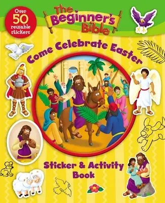 Biblia pentru începători Vino să sărbătorim Paștele Carte de autocolante și activități - The Beginner's Bible Come Celebrate Easter Sticker and Activity Book